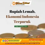 Rupiah Terpuruk di Bawah 15.000: Dampak Drastis pada Properti dan Peringkat Ekonomi Indonesia